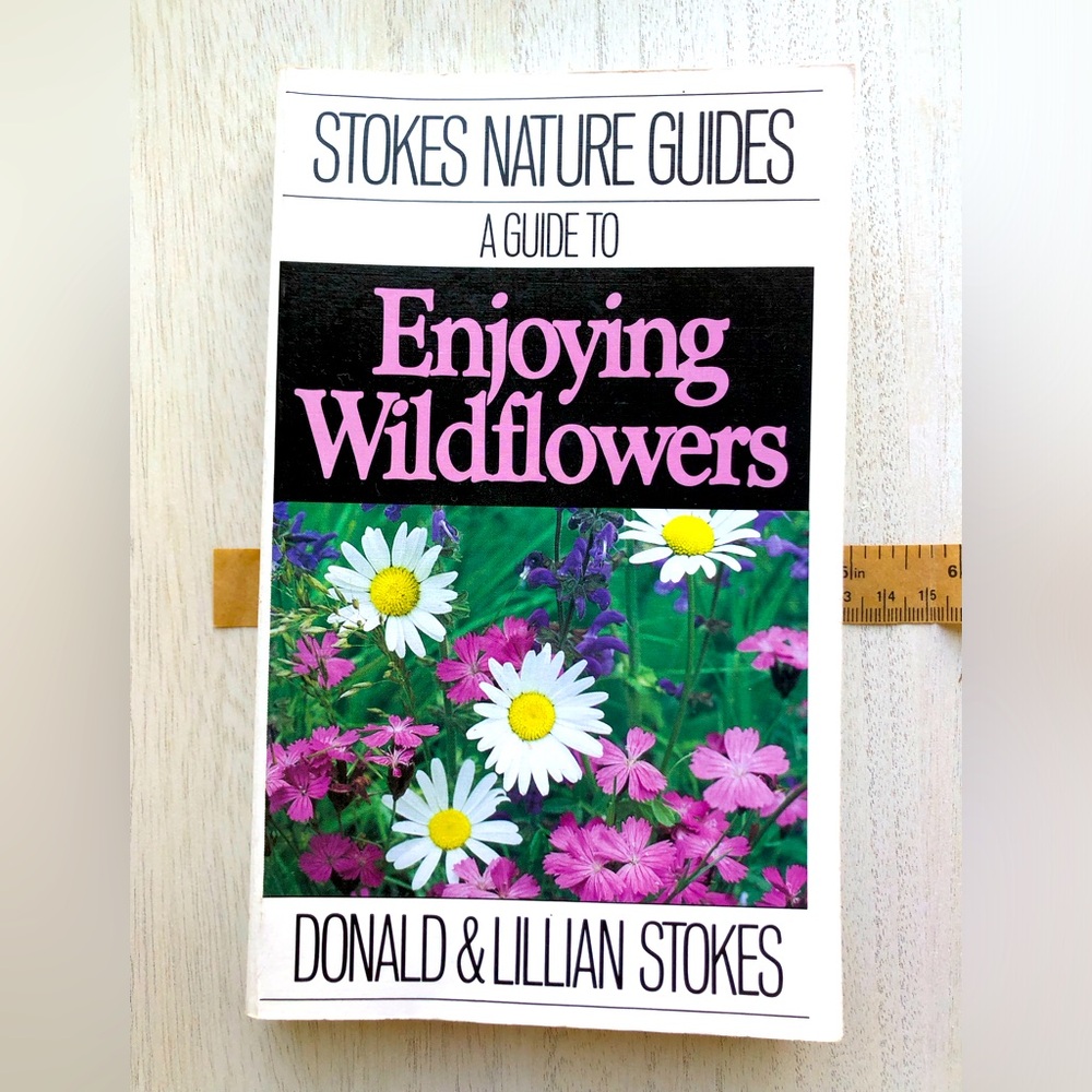 Stokes Nature Guides A Guide to Enjoying Wildflowers Book, Donald & Lily Stokes